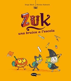 ZUK 2. UNA BRUIXA A L'ESCOLA | 9788419183293 | BLOCH, SERGE | Llibreria Huch - Llibreria online de Berga 