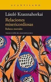 RELACIONES MISERICORDIOSAS | 9788419036773 | KRASZNAHORKAI. LASZLO | Llibreria Huch - Llibreria online de Berga 
