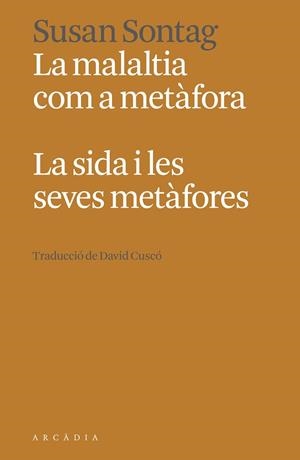 MALALTIA COM A METÀFORA. LA SIDA I LES SEVES METÀFORES, LA | 9788412667363 | SONTAG, SUSAN | Llibreria Huch - Llibreria online de Berga 