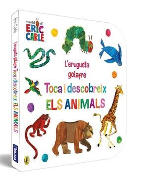 ERUGUETA GOLAFRE. TOCA I DESCOBREIX ELS ANIMALS | 9788448864941 | CARLE, ERIC | Llibreria Huch - Llibreria online de Berga 
