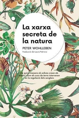 XARXA SECRETA DE LA NATURA, LA | 9788413562872 | WOHLLEBEN, PETER | Llibreria Huch - Llibreria online de Berga 