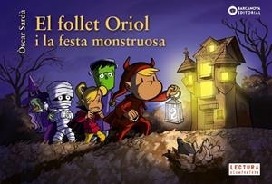FOLLET ORIOL I LA FESTA MONSTRUOSA, EL | 9788448959500 | SARDÀ, ÒSCAR | Llibreria Huch - Llibreria online de Berga 