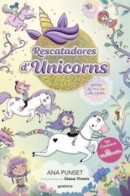 RESCATADORES D'UNICORNS 2 - VIATGE AL PAÍS DE LES FADES | 9788419501370 | PUNSET, ANA | Llibreria Huch - Llibreria online de Berga 