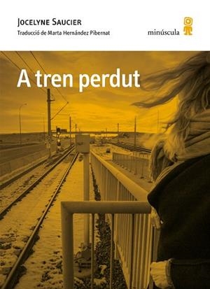 A TREN PERDUT | 9788412662016 | SAUCIER, JOCELYNE | Llibreria Huch - Llibreria online de Berga 