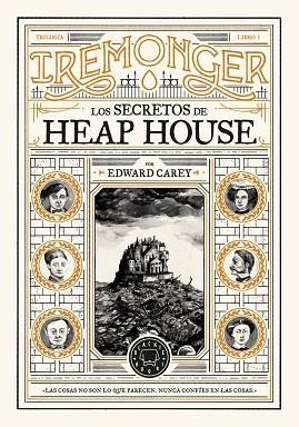 TRILOGÍA IREMONGER 1: LOS SECRETOS DE HEAP HOUSE | 9788419654335 | CAREY, EDWARD | Llibreria Huch - Llibreria online de Berga 