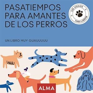 PASATIEMPOS PARA AMANTES DE LOS PERROS | 9788418933837 | SESÉ, MIQUEL/CASASÍN, ALBERT | Llibreria Huch - Llibreria online de Berga 
