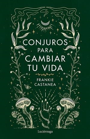 CONJUROS PARA CAMBIAR TU VIDA | 9788419164841 | CASTANEA, FRANKIE | Llibreria Huch - Llibreria online de Berga 