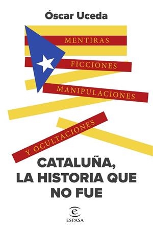 CATALUÑA, LA HISTORIA QUE NO FUE | 9788467071184 | UCEDA MÁRQUEZ, ÓSCAR | Llibreria Huch - Llibreria online de Berga 