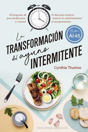 TRANSFORMACIÓN DEL AYUNO INTERMITENTE, LA | 9788411720533 | THURLOW, CYNTHIA | Llibreria Huch - Llibreria online de Berga 