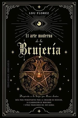 ARTE MODERNO DE LA BRUJERÍA, EL | 9788411720588 | FLOREZ, LOU | Llibreria Huch - Llibreria online de Berga 