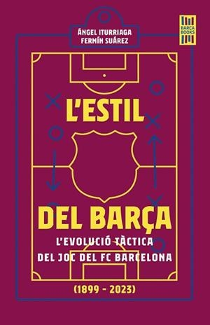 ESTIL DEL BARÇA, L' | 9788419430120 | ITURRIAGA, ÁNGEL/SUÁREZ, FERMÍN | Llibreria Huch - Llibreria online de Berga 