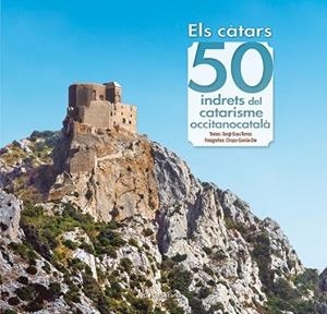 CATARS: 50 INDRETS DEL CATARISME OCCITANOCATALÀ, ELS | 9788413563060 | GRAU TORRAS, SERGI | Llibreria Huch - Llibreria online de Berga 