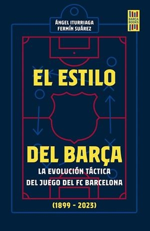 ESTILO DEL BARÇA, EL | 9788448038922 | ITURRIAGA, ÁNGEL/SUÁREZ, FERMÍN | Llibreria Huch - Llibreria online de Berga 