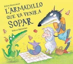 ARMADILLO QUE VA VENIR A SOPAR, L' (L'OVELLETA QUE VA VENIR A SOPAR) | 9788448865955 | SMALLMAN, STEVE | Llibreria Huch - Llibreria online de Berga 