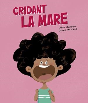 CRIDANT LA MARE | 9788419607843 | ANYA DAMIRÓN | Llibreria Huch - Llibreria online de Berga 