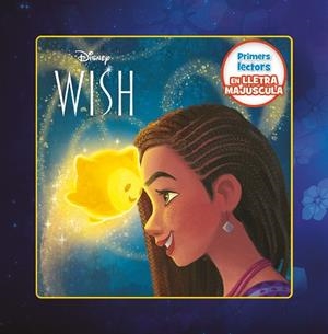 WISH: EL PODER DELS DESITJOS. PRIMERS LECTORS EN LLETRA MAJÚSCULA | 9788413896595 | DISNEY | Llibreria Huch - Llibreria online de Berga 
