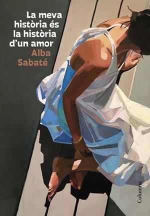 MEVA HISTÒRIA ÉS LA HISTÒRIA D'UN AMOR, LA | 9788466431095 | SABATÉ VILLAGRASA, ALBA | Llibreria Huch - Llibreria online de Berga 