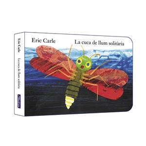 LA CUCA DE LLUM SOLITÀRIA (COL·LECCIÓ ERIC CARLE) | 9788448864927 | CARLE, ERIC | Llibreria Huch - Llibreria online de Berga 