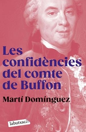 CONFIDÈNCIES DEL COMTE DE BUFFON, LES | 9788419107855 | DOMÍNGUEZ, MARTÍ | Llibreria Huch - Llibreria online de Berga 