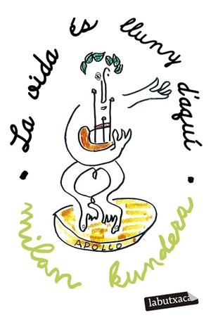 VIDA ÉS LLUNY D'AQUÍ, LA | 9788419107800 | KUNDERA, MILAN | Llibreria Huch - Llibreria online de Berga 