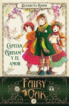 FAIRY OAK 4. CAPITÁN GRISAM Y EL AMOR | 9788418538964 | GNONE, ELISABETTA | Llibreria Huch - Llibreria online de Berga 