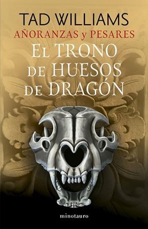 AÑORANZAS Y PESARES Nº 01/04 EL TRONO DE HUESOS DE DRAGÓN | 9788445016244 | WILLIAMS, TAD | Llibreria Huch - Llibreria online de Berga 