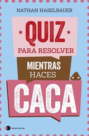 QUIZ PARA RESOLVER MIENTRAS HACES CACA | 9788499989976 | HASELBAUER, NATHAN | Llibreria Huch - Llibreria online de Berga 