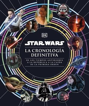 STAR WARS. LA CRONOLOGÍA DEFINITIVA | 9780241637067 | DK | Llibreria Huch - Llibreria online de Berga 