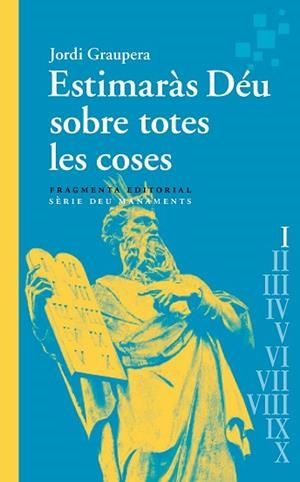 ESTIMARÀS DÉU SOBRE TOTES LES COSES | 9788417796891 | GRAUPERA, JORDI | Llibreria Huch - Llibreria online de Berga 