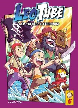 LEOTUBE 6. LEOTUBE I EL TRESOR LLEGENDARI | 9788413896175 | LEOTUBE | Llibreria Huch - Llibreria online de Berga 