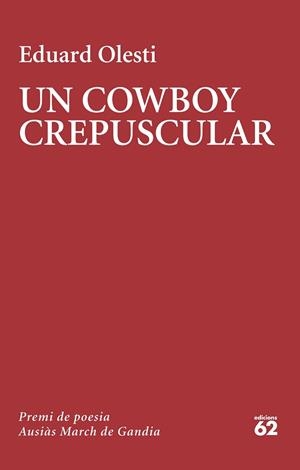 COWBOY CREPUSCULAR, UN | 9788429781502 | OLESTI MUÑOZ, EDUARD | Llibreria Huch - Llibreria online de Berga 