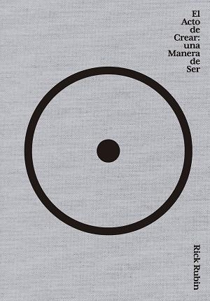 ACTO DE CREAR, EL | 9788411191067 | RUBIN, RICK | Llibreria Huch - Llibreria online de Berga 