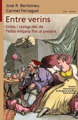 ENTRE VERINS. CRIMS I CÀSTIGS DES DE L’EDAT MITJANA FINS AL PRESENT | 9788413585550 | CARMEL FERRAGUD/JOSÉ R. BERTOMEU | Llibreria Huch - Llibreria online de Berga 