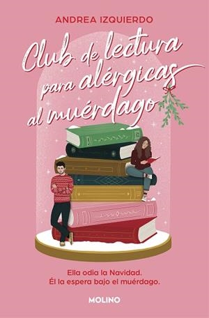 CLUB DE LECTURA PARA ALÉRGICAS AL MUÉRDAGO | 9788427239791 | IZQUIERDO, ANDREA | Llibreria Huch - Llibreria online de Berga 