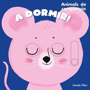 A DORMIR! ANIMALS DE COMPANYIA | 9788413895390 | ROEDERER, CHARLOTTE | Llibreria Huch - Llibreria online de Berga 