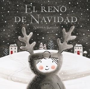 RENO DE NAVIDAD, EL | 9788448862343 | KILLEN, NICOLA | Llibreria Huch - Llibreria online de Berga 