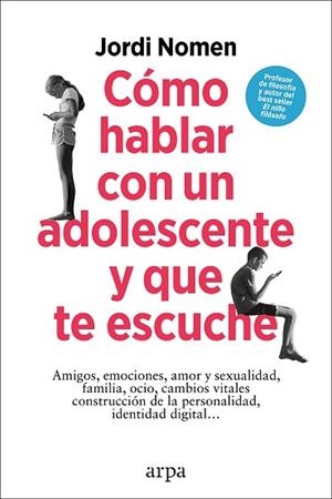 COMO HABLAR CON UN ADOLESCENTE Y QUE TE ESCUCHE | 9788419558435 | NOMEN, JORDI | Llibreria Huch - Llibreria online de Berga 