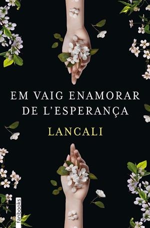EM VAIG ENAMORAR DE L'ESPERANÇA | 9788419150974 | LANCALI | Llibreria Huch - Llibreria online de Berga 