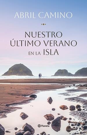 NUESTRO ÚLTIMO VERANO EN LA ISLA | 9788408282341 | CAMINO, ABRIL | Llibreria Huch - Llibreria online de Berga 