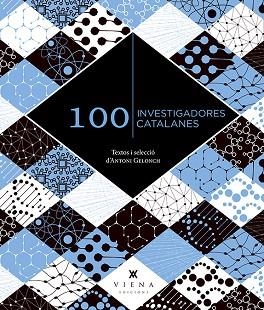 100 INVESTIGADORES CATALANES | 9788419474360 | GELONCH VILADEGUT, ANTONI | Llibreria Huch - Llibreria online de Berga 