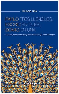 PARLO TRES LLENGÜES, ESCRIC EN DUES I SOMIO EN UNA | 9788412689693 | DAS, KAMALA | Llibreria Huch - Llibreria online de Berga 