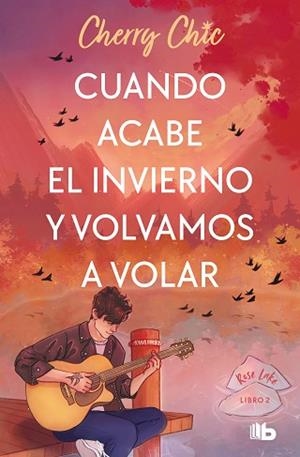 CUANDO ACABE EL INVIERNO Y VOLVAMOS A VOLAR (ROSE LAKE 2) | 9788413148250 | CHERRY CHIC | Llibreria Huch - Llibreria online de Berga 