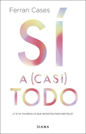 SÍ A (CASI) TODO | 9788411191197 | CASES, FERRAN | Llibreria Huch - Llibreria online de Berga 