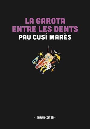 GAROTA ENTRE LES DENTS, LA | 9788466431446 | CUSÍ MARÈS, PAU | Llibreria Huch - Llibreria online de Berga 