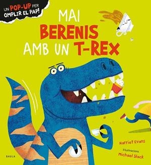 MAI BERENIS AMB UN T-REX | 9788447950683 | EVANS, HARRIET | Llibreria Huch - Llibreria online de Berga 