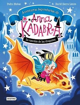 ANNA KADABRA. AVENTURAS LEGENDARIAS 2. LA CANCIÓN DE LOS DRAGONES | 9788408279327 | MAÑAS, PEDRO/SIERRA LISTÓN, DAVID | Llibreria Huch - Llibreria online de Berga 