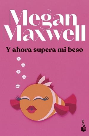 Y AHORA SUPERA MI BESO | 9788408279433 | MAXWELL, MEGAN | Llibreria Huch - Llibreria online de Berga 