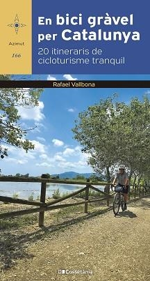 EN BICI GRÀVEL PER CATALUNYA | 9788413563244 | VALLBONA SALLENT, RAFAEL | Llibreria Huch - Llibreria online de Berga 