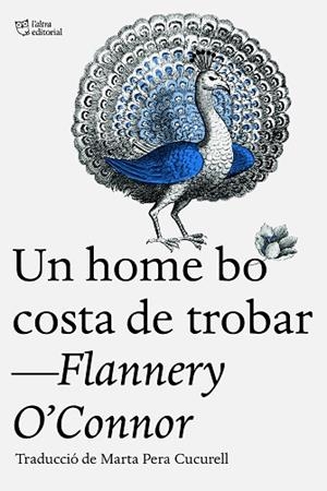 UN HOME BO COSTA DE TROBAR | 9788412722765 | O’CONNOR, FLANNERY | Llibreria Huch - Llibreria online de Berga 