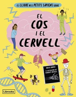 LLIBRE DELS PETITS SÀPIENS SOBRE EL COS I EL CERVELL, EL | 9788412725384 | COOPER, ROSIE | Llibreria Huch - Llibreria online de Berga 